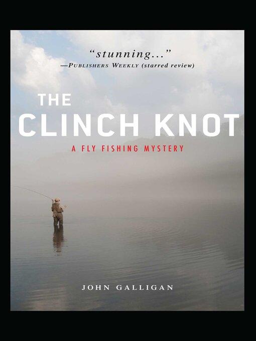 Title details for The Clinch Knot by John Galligan - Wait list